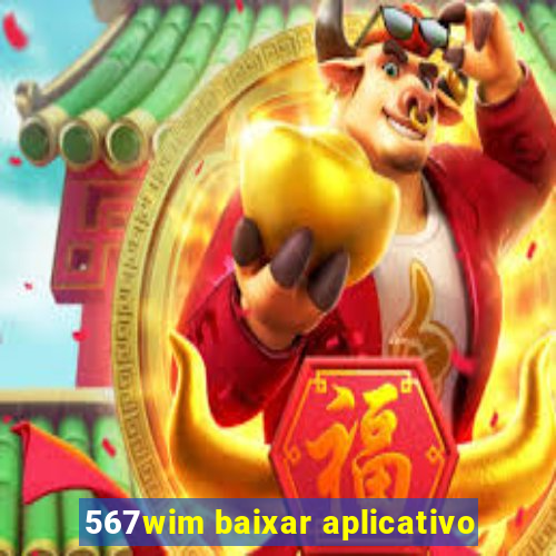 567wim baixar aplicativo